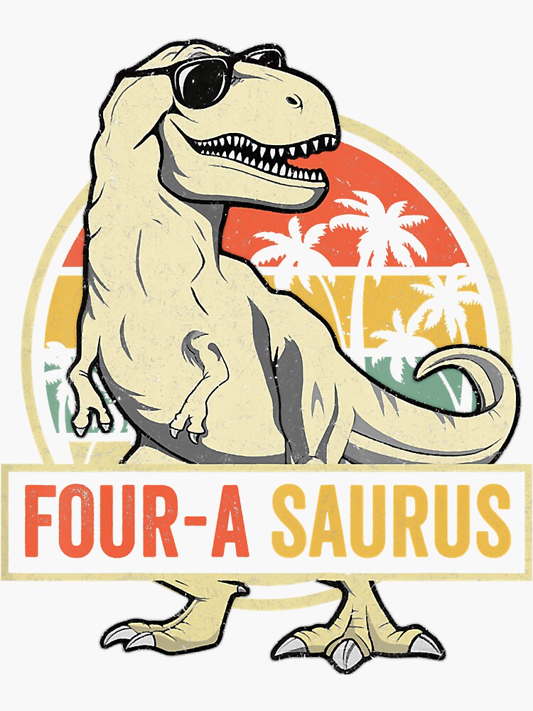 Kids Four A Saurus Birthday T Rex 4 Year Old Dino 4th Dinosaur | Sticker