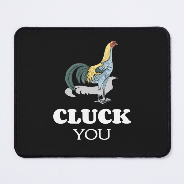 Item preview, Cluck You Chicken Snark Design  T-Shirt designed and sold by EzraCavana.