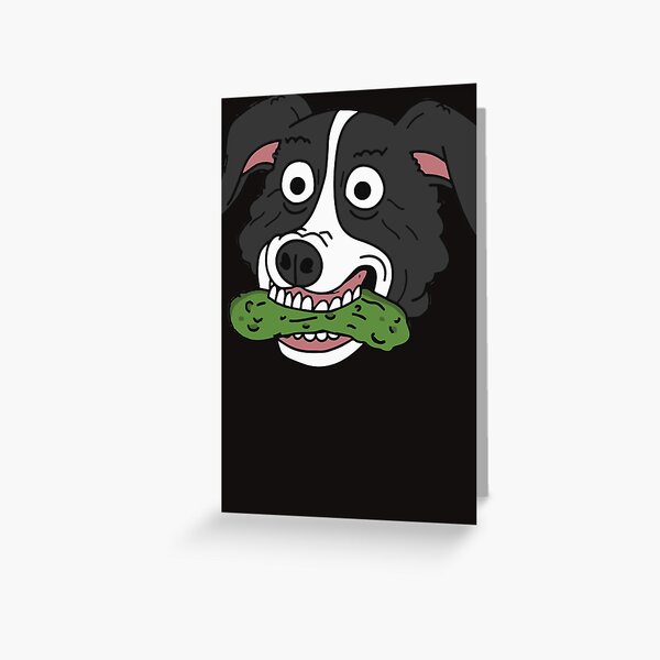 Mr. Pickles - 10 | Greeting Card