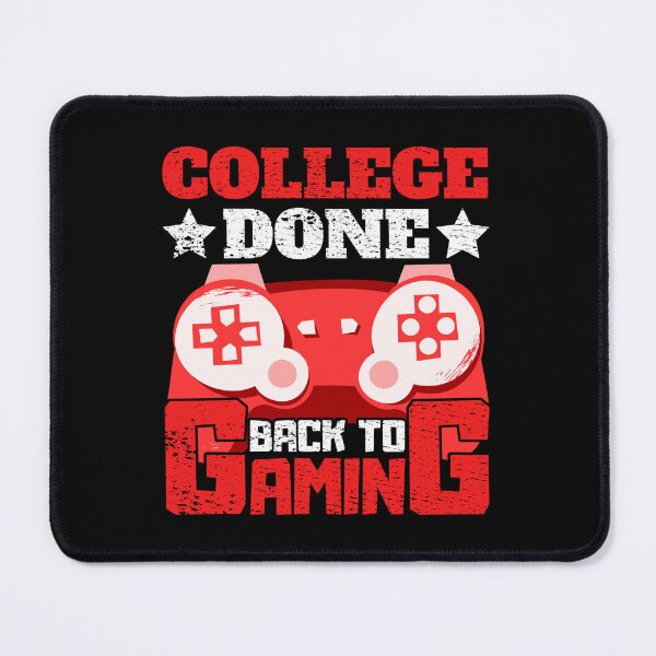 Item preview, College Done Back to Gaming designed and sold by FNStuff.