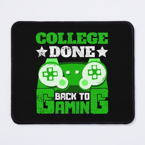 Item preview, College Done Back to Gaming designed and sold by FNStuff.