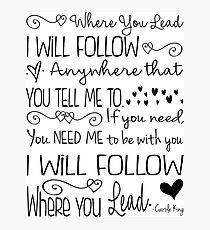 Where You Lead, I will Follow, Gilmore Girls Quote Photographic Print