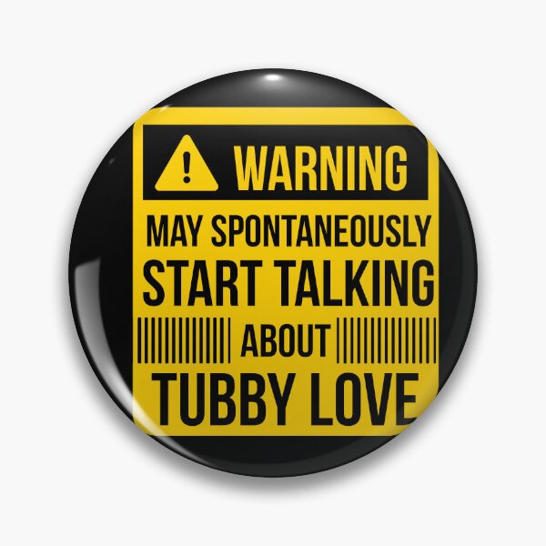 Item preview, warning may spontaneously start talking about tubby love  designed and sold by celebteyz.