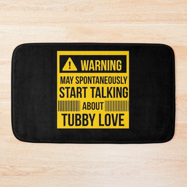 Item preview, warning may spontaneously start talking about tubby love  designed and sold by celebteyz.