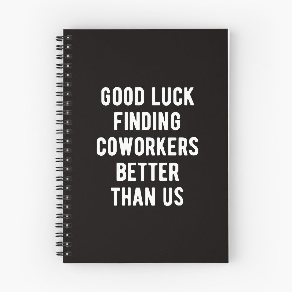 Item preview, Good Luck Finding Better Colleagues Than Us designed and sold by kjatrendytees.