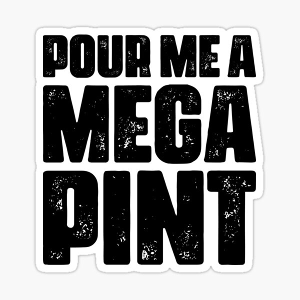 Item preview, Pour me a MEGA PINT designed and sold by urbangraphical.