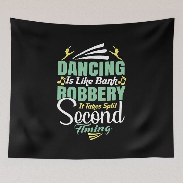 Item preview, dancing is like bank robbery it takes split second timing designed and sold by Fislux.