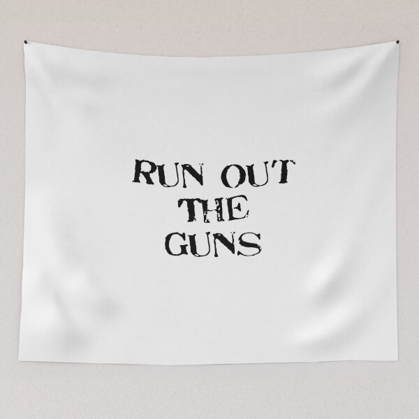 Item preview, Run Out The Guns designed and sold by FordeMA.