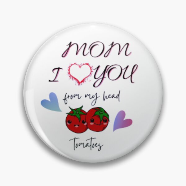 Item preview, Mom I Love You From My Head Tomatoes designed and sold by MaliFix.