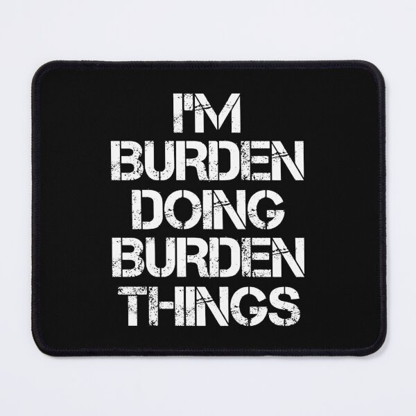 Item preview, Burden Name T Shirt - Doing Burden Things Name Gift Item Tee designed and sold by stacyarmst.