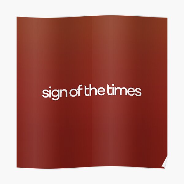 "Sign Of The Times" Poster by YOSHFRIDAYS Redbubble