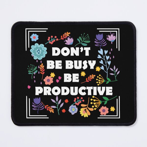 Item preview, Don't Be Busy Be Productive designed and sold by jain-ravi002.