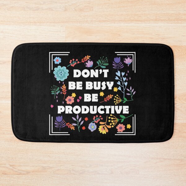 Item preview, Don't Be Busy Be Productive designed and sold by jain-ravi002.