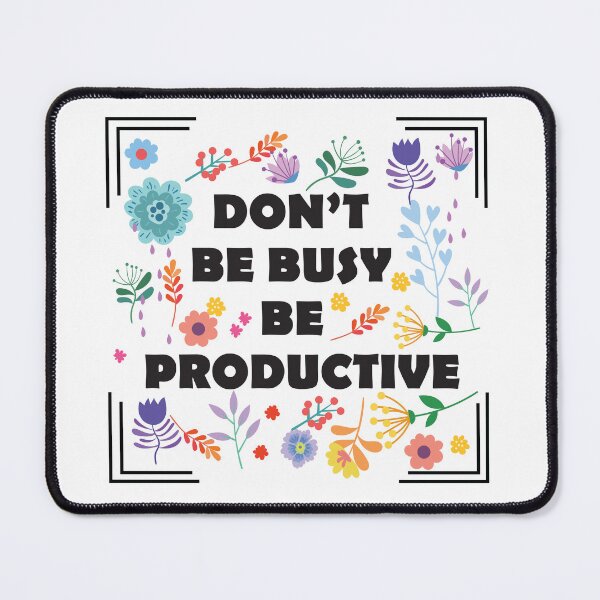 Item preview, Don't Be Busy Be Productive designed and sold by jain-ravi002.