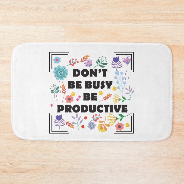 Item preview, Don't Be Busy Be Productive designed and sold by jain-ravi002.