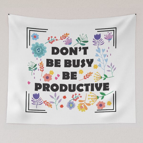 Item preview, Don't Be Busy Be Productive designed and sold by jain-ravi002.