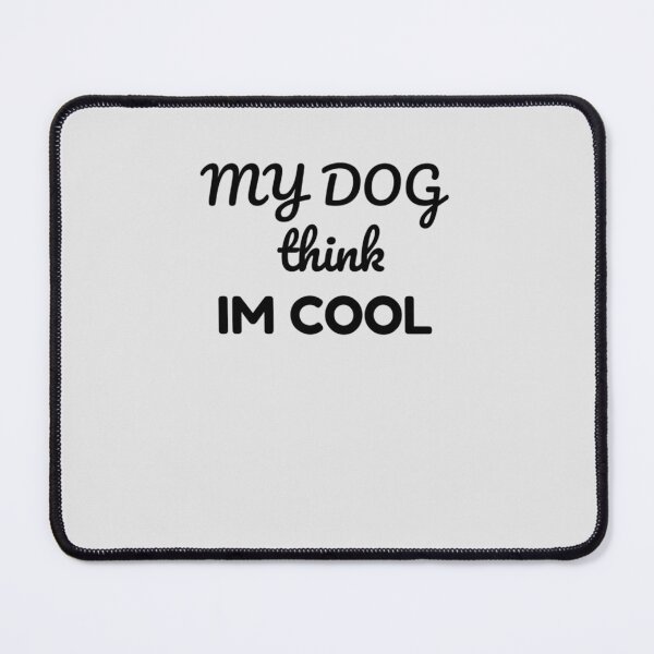 Item preview, my doog think im cool  Essential T-Shirt designed and sold by PhilipSchrode.