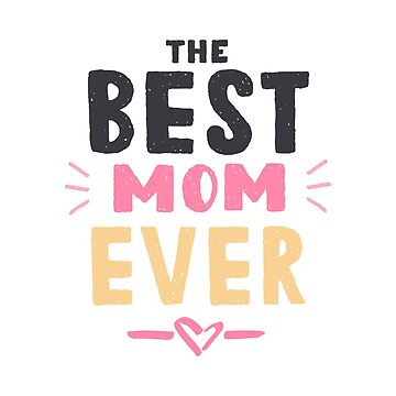 The Best Mom Ever Greeting Card