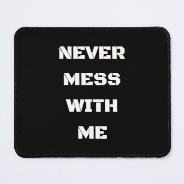Item preview, Never_mess_with_me Classic T-Shirt designed and sold by PhilipSchrode.