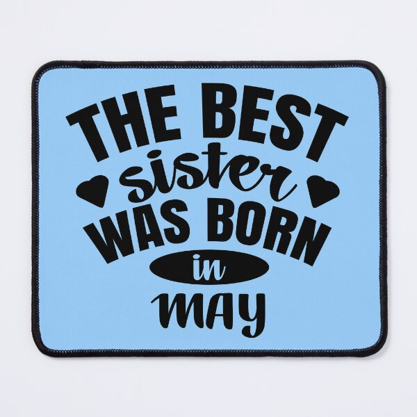 Item preview, The Best Sister Was Born In May designed and sold by Giro-design.