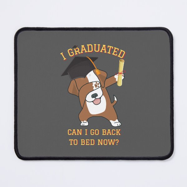 Item preview, I graduated, can I go back to bed now? Cute and funny graduated dabbing dog. designed and sold by WhaleSharkShop.