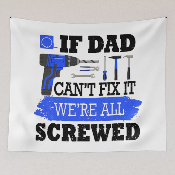 Item preview, If Dad Can't Fix It We're All Screwed | Dad Funny Design designed and sold by TrendyUniverse.