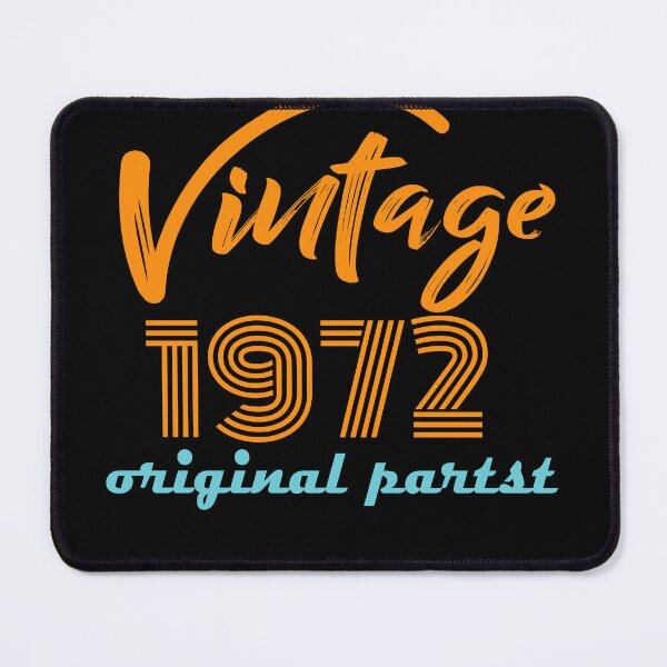 Item preview, Vintage 1972 50th Birthday Made in 1972 Born 1972 All Original Parts Aged to Perfect Essential designed and sold by mohmmed22.