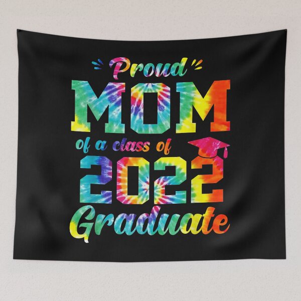Item preview, Proud Mom Of A Class Of 2022 Graduate Tie Dye designed and sold by ArthurClaessens.