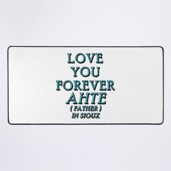 Item preview, LOVE YOU FOREVER AHTE, FATHER IN SIOUX 1 designed and sold by ILA-DODO.