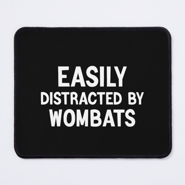Item preview, Easily Distracted By Wombats, Funny Wombat designed and sold by AEOPIN.