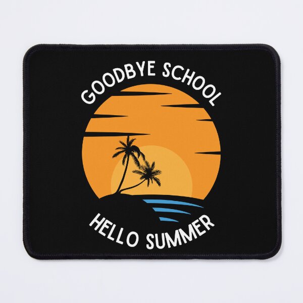 Item preview, Goodbye School Hello Summer designed and sold by Thetruemo.