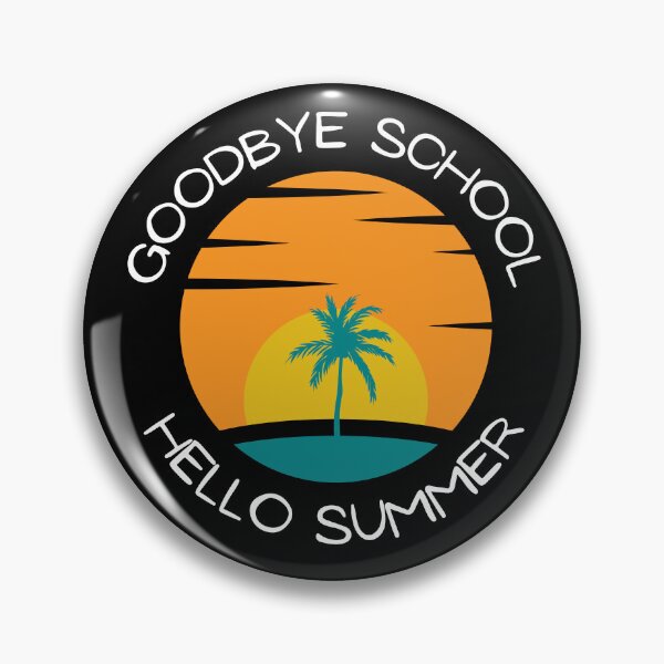Item preview, Goodbye School Hello Summer designed and sold by Thetruemo.