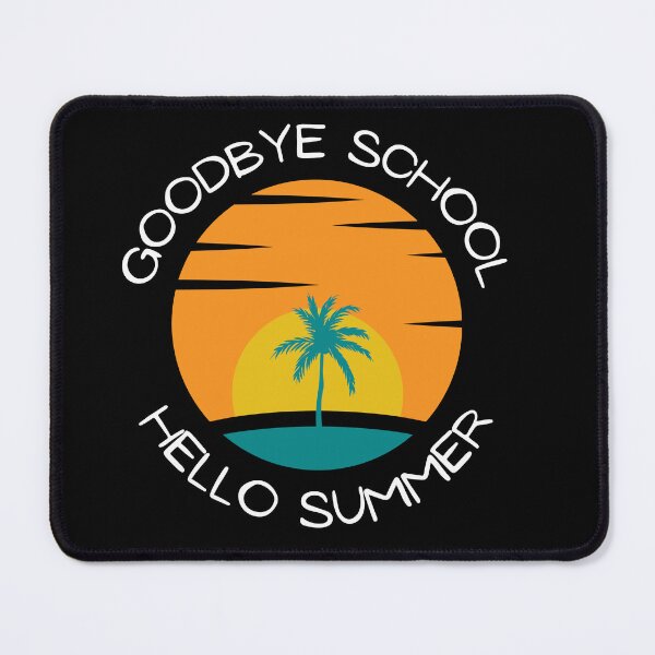 Item preview, Goodbye School Hello Summer designed and sold by Thetruemo.