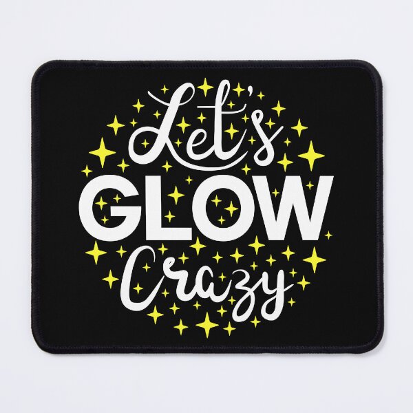 Item preview, Let's Glow Crazy I designed and sold by Lemon Pepper.
