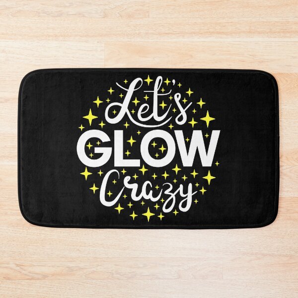 Item preview, Let's Glow Crazy I designed and sold by Lemon Pepper.