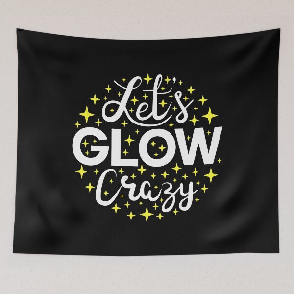 Item preview, Let's Glow Crazy I designed and sold by Lemon Pepper.