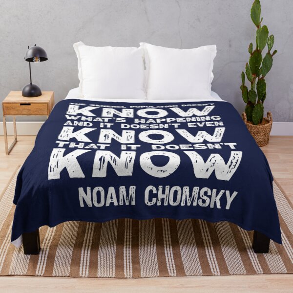 Item preview, The General Population Doesn't Know What's Happening, And It Doesn't Even Know That It Doesn't Know. Noam Chomsky. designed and sold by TashaVector.