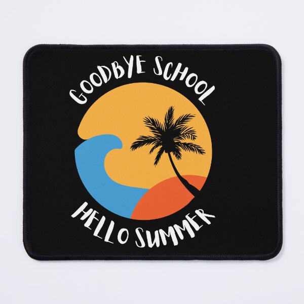 Item preview, Goodbye School Hello Summer designed and sold by Thetruemo.