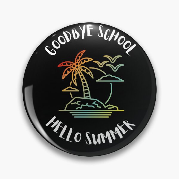 Item preview, Goodbye School Hello Summer designed and sold by Thetruemo.