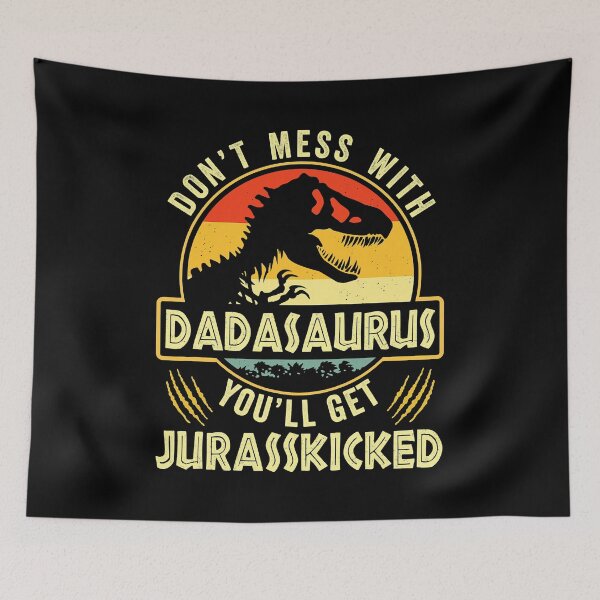 Item preview, Dont Mess With Dadasaurus Youll Get Jurasskicked Fathers Day designed and sold by BernardMurray.