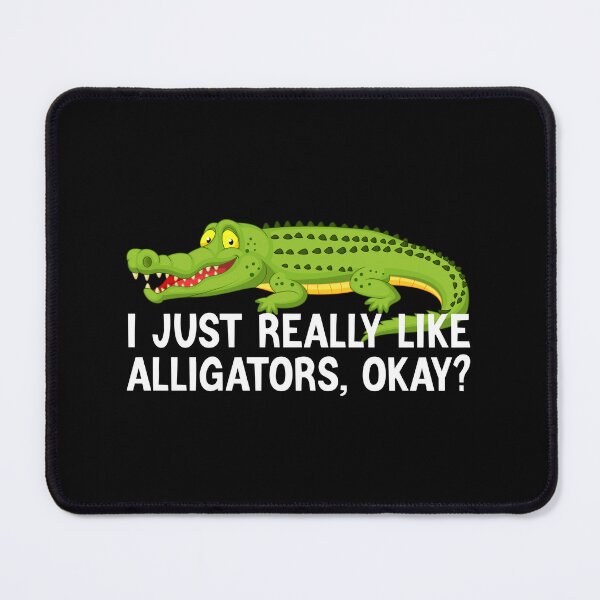 Item preview, I Just Really Like Alligators, Alligator lover designed and sold by AEOPIN.