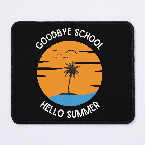 Item preview, Goodbye School Hello Summer designed and sold by Thetruemo.