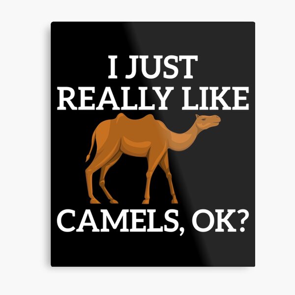 Item preview, I Just Really Like Camels OK, Funny Camel Gift designed and sold by AEOPIN.