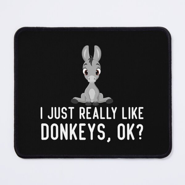 Item preview, I Just Really Like Donkeys Ok, Funny Donkey designed and sold by AEOPIN.