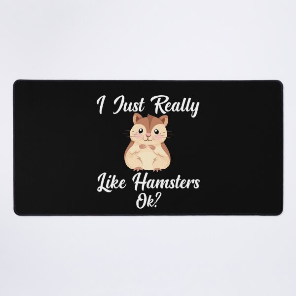 Item preview, I Just Really Like Hamsters OK?, Cute Hamster Lovers designed and sold by AEOPIN.