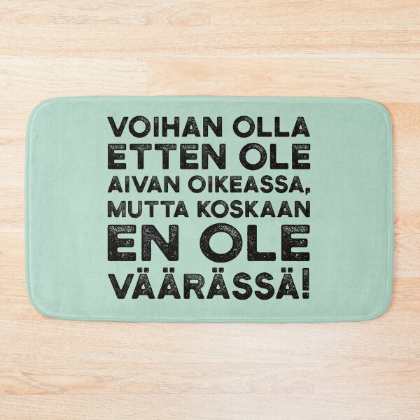 Item preview, Voihan olla etten ole aivan oikeassa, mutta koskaan en ole väärässä! designed and sold by knappidesign.