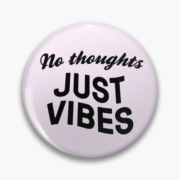 Item preview, No Thoughts Just Vibes designed and sold by ClickForMore.