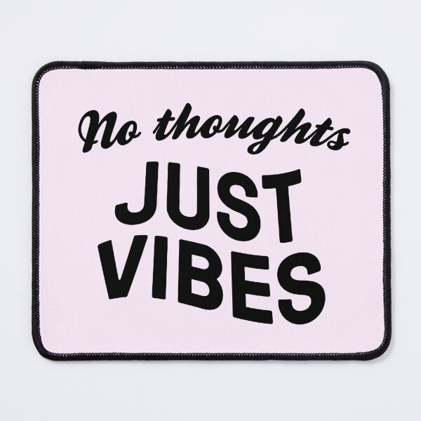 Item preview, No Thoughts Just Vibes designed and sold by ClickForMore.