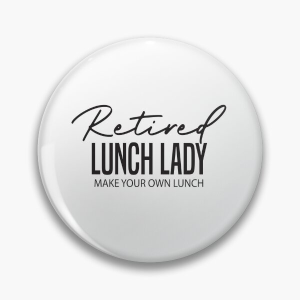 Item preview, Retired Lunch Lady Make Your Own Lunch designed and sold by millionair3.