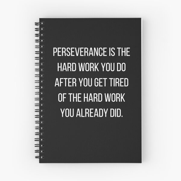 Item preview, Perseverance Is The Hard Work You Do After You Get Tired Of The Hard Work You Already Did. designed and sold by JCMCDesigns.